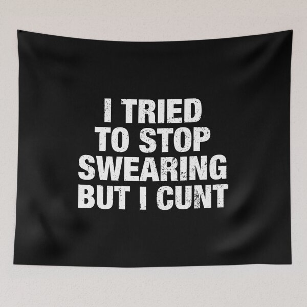 Item preview, I've Tried To Stop Swearing But I Cunt designed and sold by reqinazasmine.
