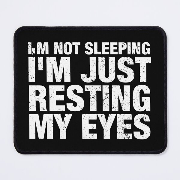 Item preview, I'm Not Sleeping I'm Just Resting My Eyes designed and sold by reqinazasmine.