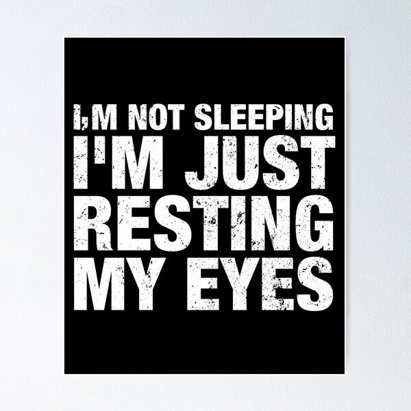 Item preview, I'm Not Sleeping I'm Just Resting My Eyes designed and sold by reqinazasmine.