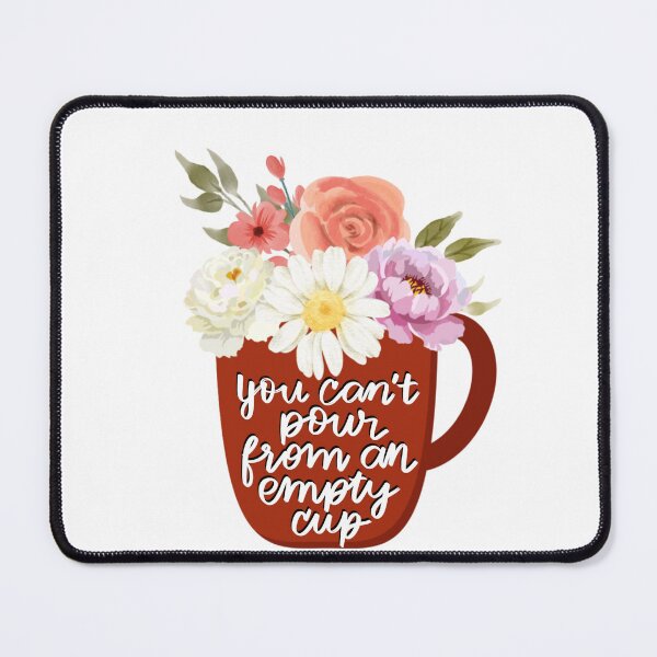 Item preview, You Can’t Pour From an Empty Cup – Floral Coffee Mug Self Care Quote Design designed and sold by Calm and Antsy.
