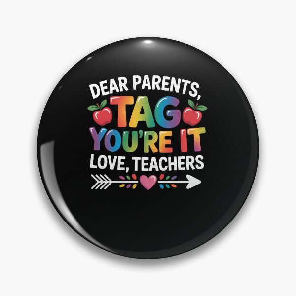 Item preview, Dear Parents Tag You're It Love Teachers Day designed and sold by SapfireStuArt.