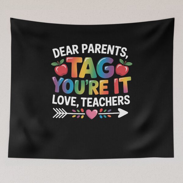 Item preview, Dear Parents Tag You're It Love Teachers Day designed and sold by SapfireStuArt.