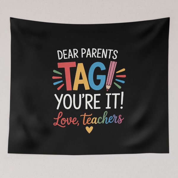 Item preview, Dear Parents Tag You're It Love Teachers First day of school designed and sold by SapfireStuArt.