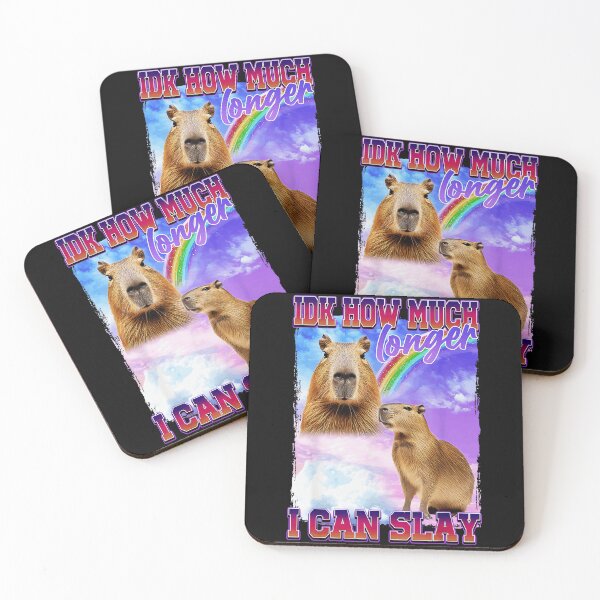 Item preview, Idk How Much Longer I Can Slay Capybara Meme Funny Quote designed and sold by SanTiOmal.