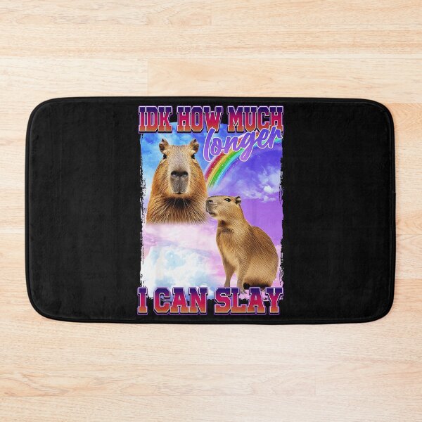 Item preview, Idk How Much Longer I Can Slay Capybara Meme Funny Quote designed and sold by SanTiOmal.