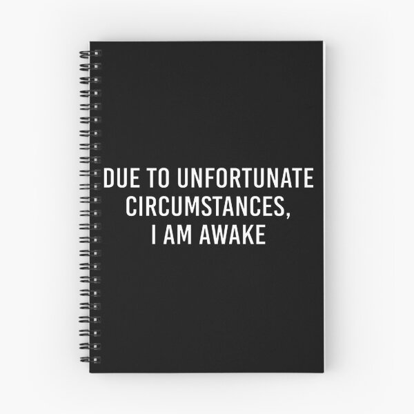 Item preview, Due to Unfortunate Circumstances, I am Awake. designed and sold by enyqarelsa.