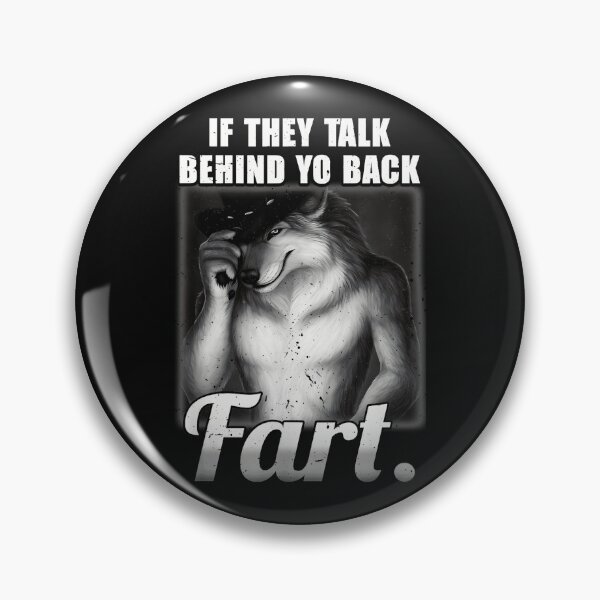 Item preview, If They Talk Behind Yo Back Fart Furry Wolf Funny Humor designed and sold by SanTiOmal.