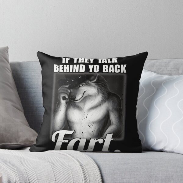 Item preview, If They Talk Behind Yo Back Fart Furry Wolf Funny Humor designed and sold by SanTiOmal.