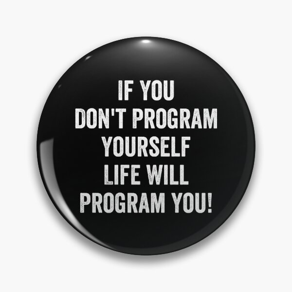 Item preview, If You Don't Program Yourself , Life Will Program you! designed and sold by enyqarelsa.