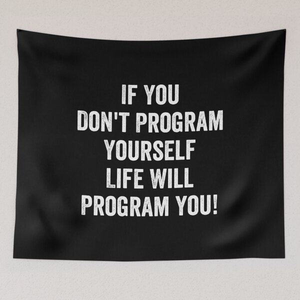 Item preview, If You Don't Program Yourself , Life Will Program you! designed and sold by enyqarelsa.