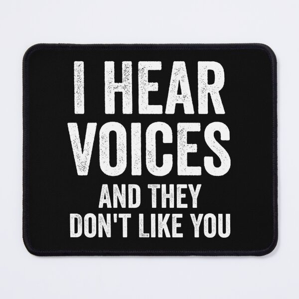 Item preview, I Hear Voices And They Don't Like You designed and sold by hastameriny.