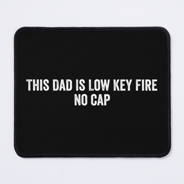 Item preview, This Dad Is Low Key Fire designed and sold by hastameriny.