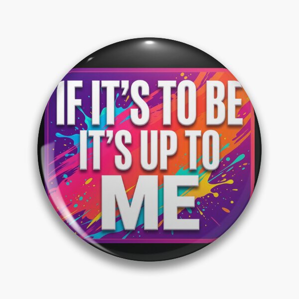Item preview, If it’s to be it’s up to me designed and sold by LaughandLaugh.