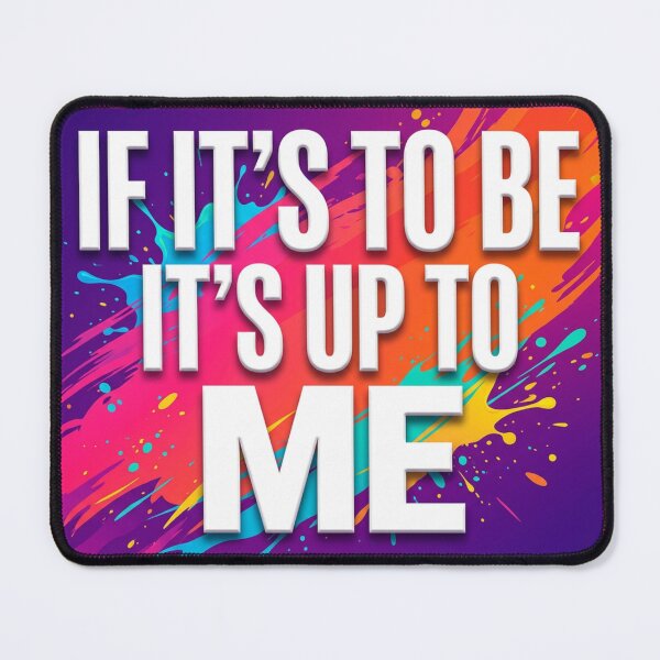 Item preview, If it’s to be it’s up to me designed and sold by LaughandLaugh.