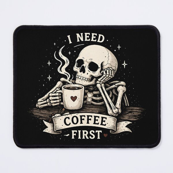 Item preview, Funny “I Need Coffee First” Skeleton designed and sold by johndesignwaves.