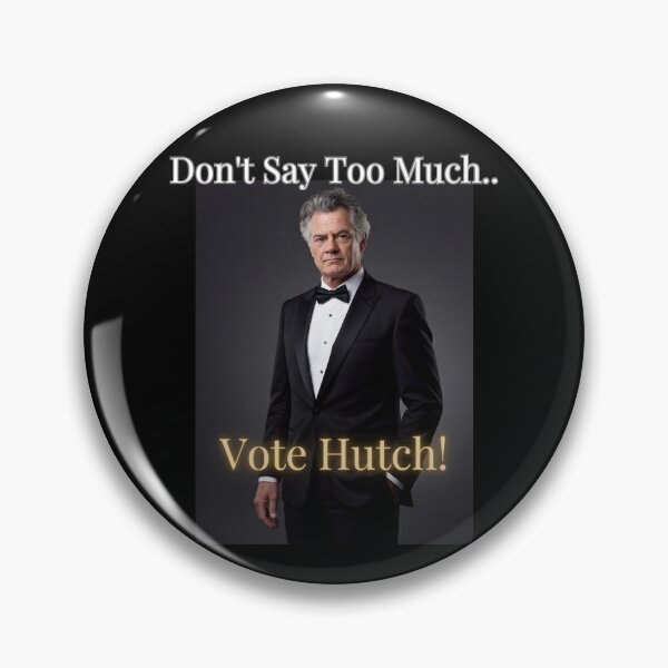 Item preview, Don't Say Too Much Vote Hutch  designed and sold by Flirt-Teez.