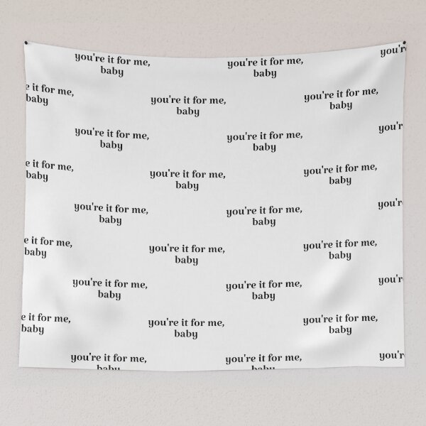 Item preview, You're it for me baby quote designed and sold by Karisdesignss.