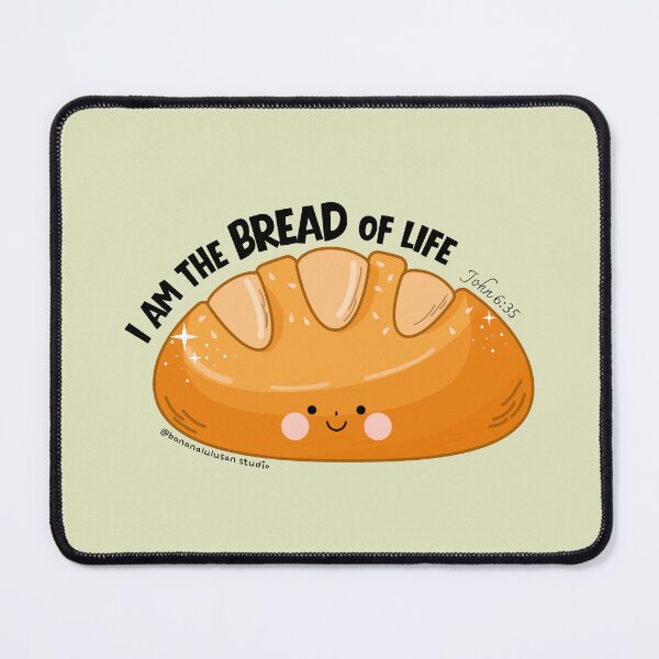 Item preview, I am the Bread of Life designed and sold by Bananalulusan Studio.
