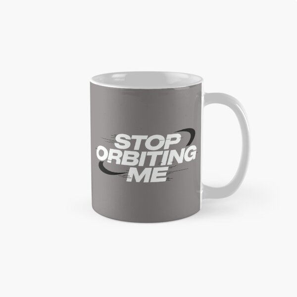 Item preview, Stop Orbiting Me | Fun Space Themed Text Quote designed and sold by TeyArtWork.