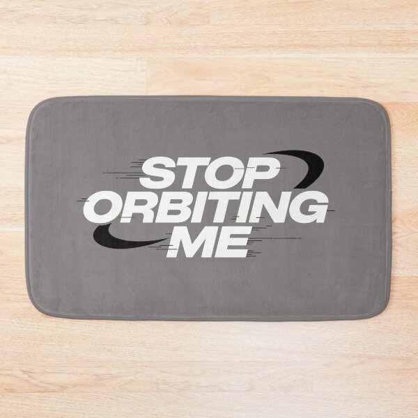 Item preview, Stop Orbiting Me | Fun Space Themed Text Quote designed and sold by TeyArtWork.