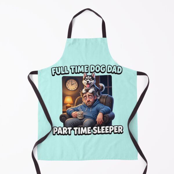 Item preview, Full Time Dog Dad Part Time Sleeper Funny designed and sold by pradeepvisuals.
