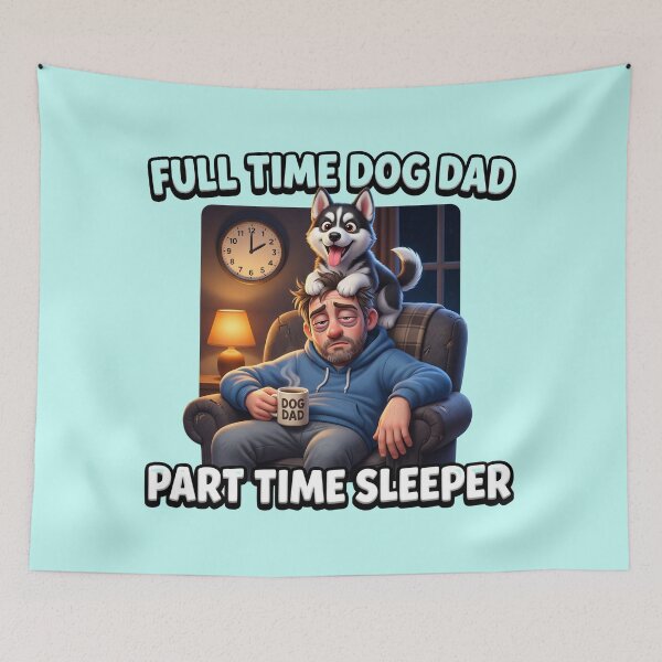 Item preview, Full Time Dog Dad Part Time Sleeper Funny designed and sold by pradeepvisuals.