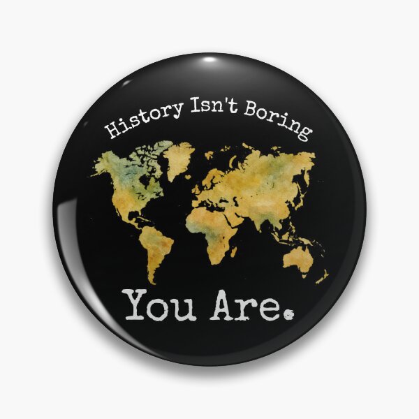 Item preview, History Isn't Boring - You Are designed and sold by SWETA HALDER.