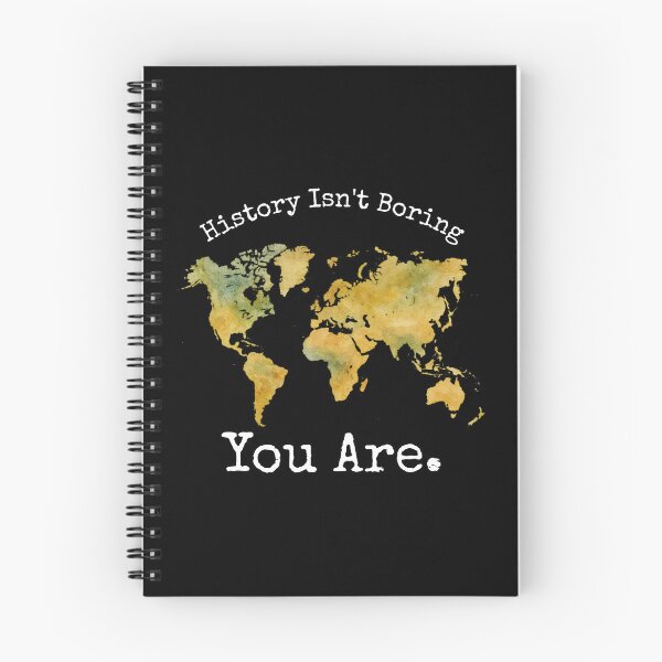 Item preview, History Isn't Boring - You Are designed and sold by SWETA HALDER.