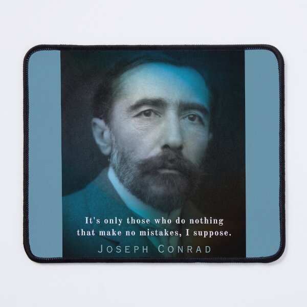 Item preview, Joseph Conrad quote: “It's only those who do nothing that make no mistakes, I suppose.” designed and sold by artbleed.
