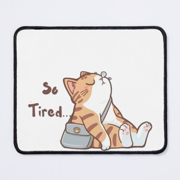 Item preview, Cute “I Am so Tired” Design designed and sold by Siddhika06.