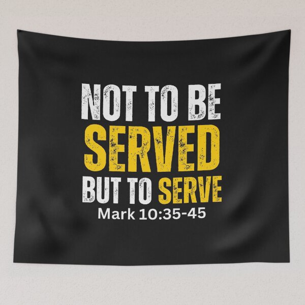 Item preview, Mark 10:35-45 | Not to be Served But to Serve designed and sold by UnboundFull.