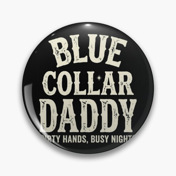 Item preview, Blue Collar Daddy Dirty Hands Busy Nights Vintage Working Dad designed and sold by haitrieuic96.