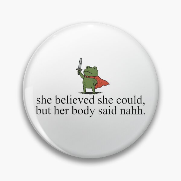 Item preview, She Believed She Could, But Her Body Said Nahh Frog designed and sold by Chromarist.