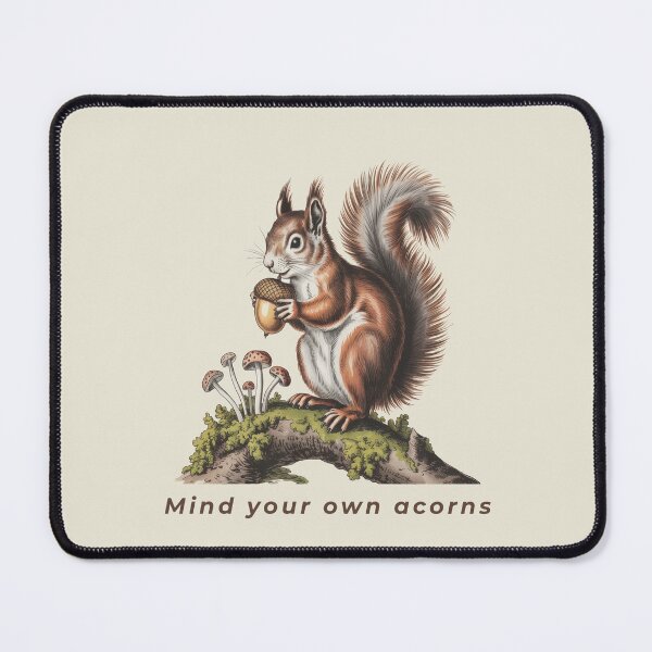 Item preview, Mind Your Own Acorns Cute Squirrel Sassy Nature Quote designed and sold by AlexandraSand.