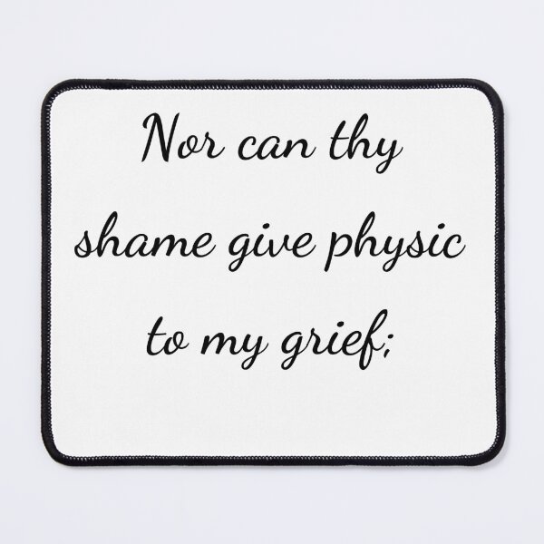 Item preview, "Nor can thy shame give physic to my grief;" - handwriting black designed and sold by ariksworld.