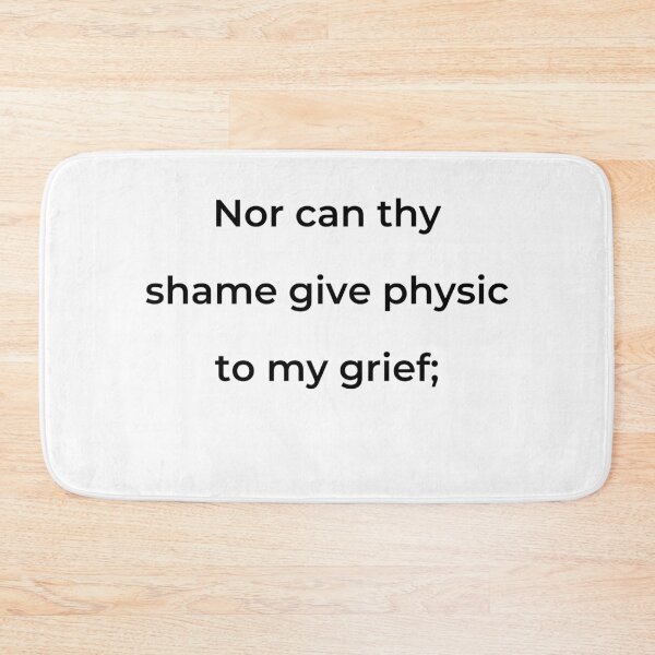 Item preview, "Nor can thy shame give physic to my grief;" - print black designed and sold by ariksworld.