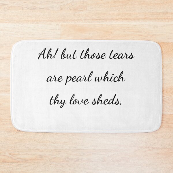 Item preview, "Ah! but those tears are pearl which thy love sheds," - handwriting black designed and sold by ariksworld.