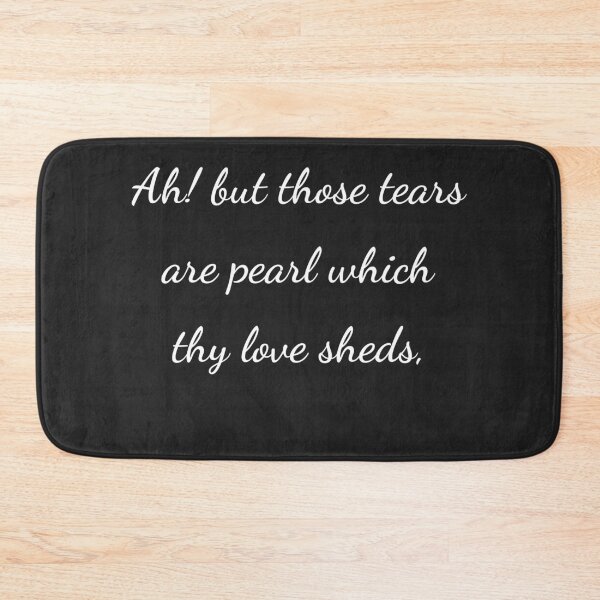 Item preview, "Ah! but those tears are pearl which thy love sheds," - handwriting white designed and sold by ariksworld.