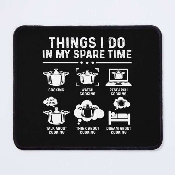 Item preview, Things I Do in My Spare Time Funny Cooking Chef designed and sold by wansilastomi.