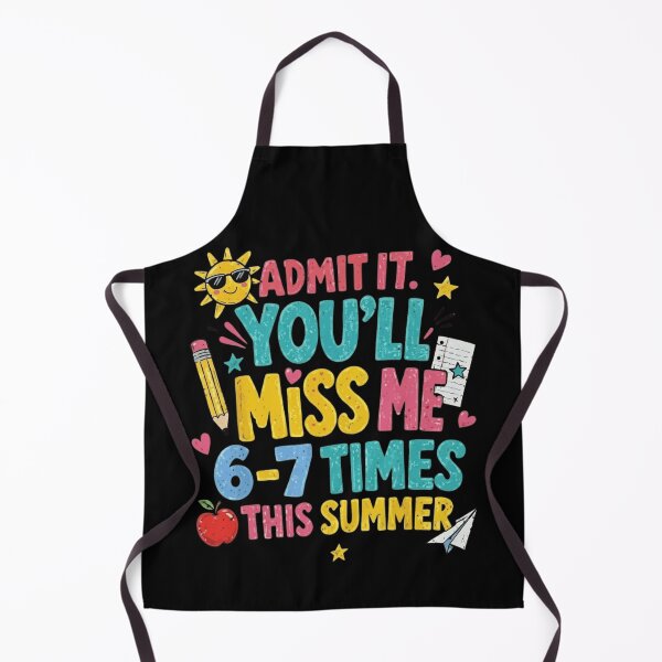 Item preview, Admit It You'll Miss Me 6-7 Times This Summer Funny Teacher Shirt designed and sold by haitrieuic96.