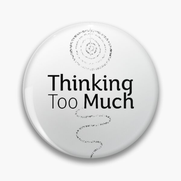 Item preview, Thinking Too Much Minimal Overthinker Aesthetic Typography Design designed and sold by Vajid Designs .