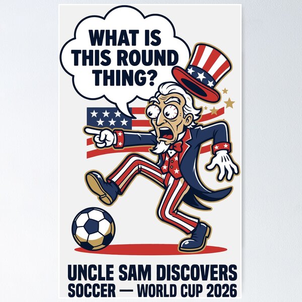 Item preview, Uncle Sam Discovers Soccer — What Is This Round Thing V1 designed and sold by 1RSN.
