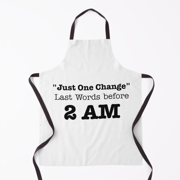 Item preview, Just One Change Last Words Before 2 AM – Funny Accounting Humor for Audit Interns & CPA Students designed and sold by FCA SIR MERCH .