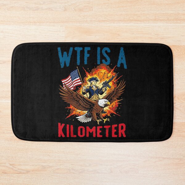 Item preview, Wtf Is A Kilometer Patriotic American Founding Father Imperial System Freedom Units designed and sold by QuentinHarrow.