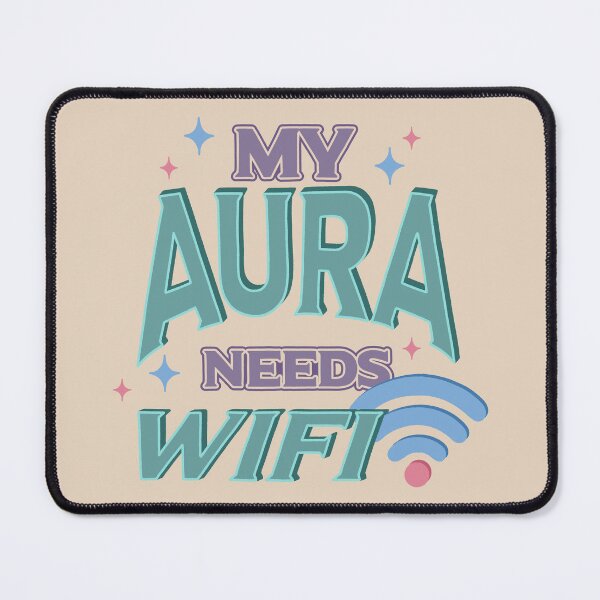 Item preview, My Aura Needs WiFi designed and sold by TheRightNotes.
