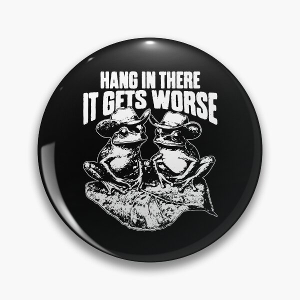 Item preview, Hang In There It Gets Worse designed and sold by rcgela.
