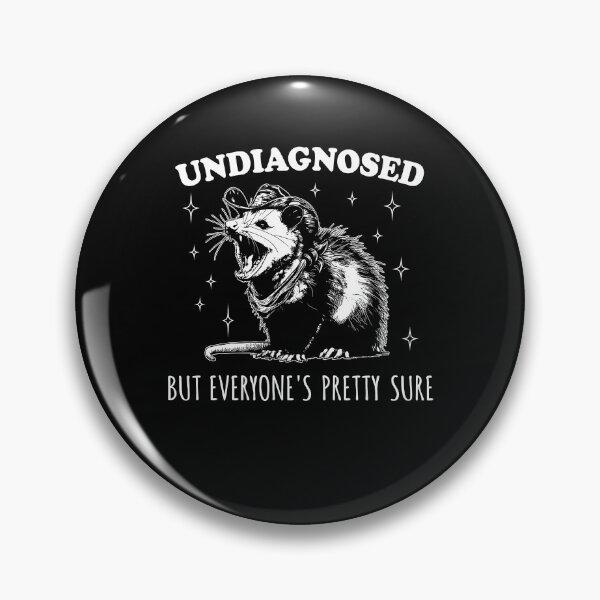 Item preview, Undiagnosed But Everyone's Pretty Sure designed and sold by rcgela.