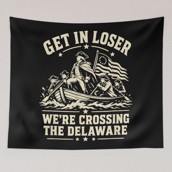 Item preview, Get In Loser We're Crossing The Delaware George Washington Revolutionary War American History Patriot designed and sold by QuentinHarrow.