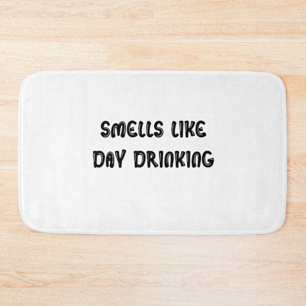 Item preview, Smells Like Day Drinking Funny Gifts designed and sold by InterTradeStore.