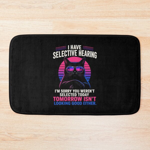 Item preview, I Have Selective Hearing I’m Sorry You Weren’t Selected Today designed and sold by zoes-ink.